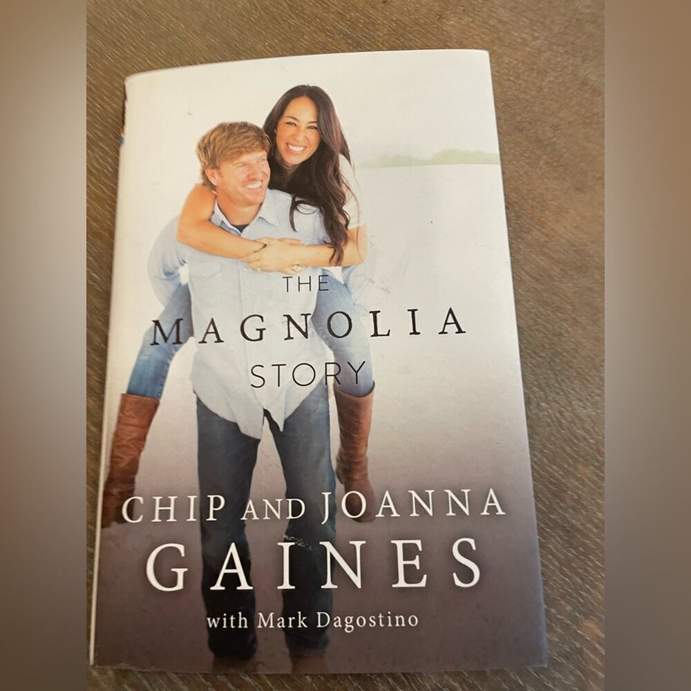 The Magnolia Story Chip and Joanna Gaines hardcover